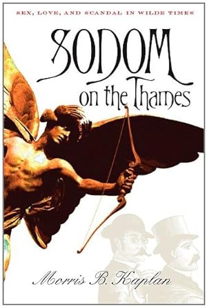 Imagen del vendedor de Sodom on the Thames: Sex, Love, and Scandal in Wilde Times by Kaplan, Morris B. [Paperback ] a la venta por booksXpress