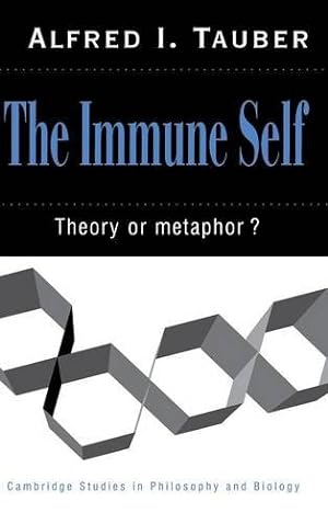 Immagine del venditore per The Immune Self: Theory or Metaphor? (Cambridge Studies in Philosophy and Biology) by Tauber, Alfred I. [Hardcover ] venduto da booksXpress