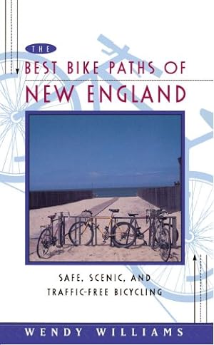 Immagine del venditore per Best Bike Paths of New England: Safe, Scenic and Traffic-Free Bicycling by Williams, Wendy [Paperback ] venduto da booksXpress