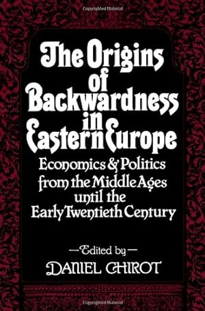 Imagen del vendedor de The Origins of Backwardness in Eastern Europe: Economics and Politics from the Middle Ages until the Early Twentieth Century [Paperback ] a la venta por booksXpress
