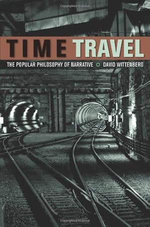 Imagen del vendedor de Time Travel: The Popular Philosophy of Narrative by Wittenberg, David [Hardcover ] a la venta por booksXpress