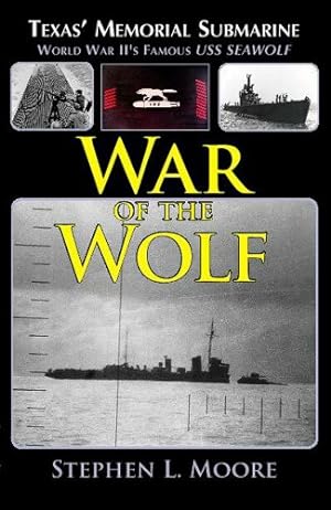 Seller image for War of the Wolf: Texas' Memorial Submarine by Stephen L. Moore [Perfect Paperback ] for sale by booksXpress