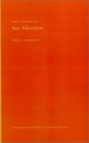 Seller image for The Theory of Sex Allocation. (MPB-18), Volume 18 (Monographs in Population Biology) by Charnov, Eric L. [Paperback ] for sale by booksXpress