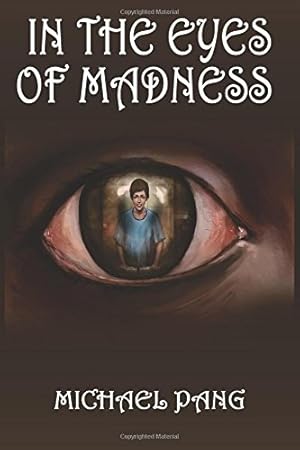 Immagine del venditore per In The Eyes Of Madness (Chronicles of Declan Peters) (Volume 1) by Pang, Michael Ka Chun [Paperback ] venduto da booksXpress