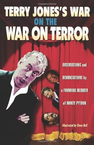 Seller image for Terry Jones's War on the War on Terror: Observations and Denunciations by a Founding Member of Monty Python by Jones, Terry [Paperback ] for sale by booksXpress