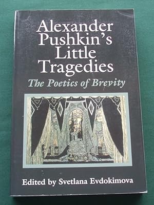 Alexander Pushkin's "Little Tragedies: The Poetics of Brevity