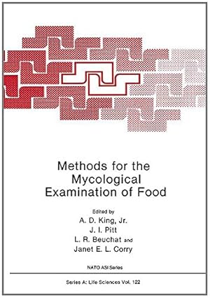 Seller image for Methods for the Mycological Examination of Food (Nato Science Series A:) by King Jr., A.D., Pitt, John I., Beuchat, Larry R., Corry, Janet E.L. [Paperback ] for sale by booksXpress