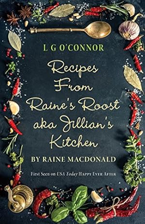 Image du vendeur pour Recipes from Raine's Roost Aka Jillian's Kitchen (Caught Up in Love) by O'Connor, L G [Paperback ] mis en vente par booksXpress