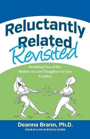 Seller image for Reluctantly Related Revisited: Breaking Free of the Mother-in-Law/Daughter-in-Law Conflict by Deanna Brann [Paperback ] for sale by booksXpress