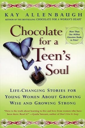 Seller image for Chocolate For A Teen's Soul: Life-changing Stories For Young Women About Growing Wise And Growing Strong by Allenbaugh, Kay [Paperback ] for sale by booksXpress
