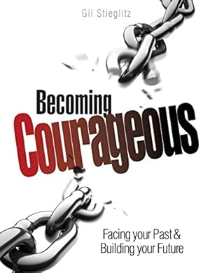 Bild des Verkufers fr Becoming Courageous: Facing your Past & Building your Future by Stieglitz, Gil [Paperback ] zum Verkauf von booksXpress