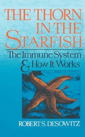 Seller image for Thorn in the Starfish: The Immune System and How It Works by Desowitz, Robert S. [Paperback ] for sale by booksXpress