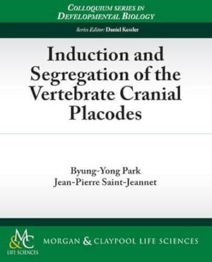 Seller image for Induction and Segregation of the Vertebrate Cranial Placodes (Developmental Biology) [Soft Cover ] for sale by booksXpress