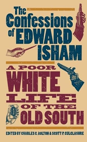 Bild des Verkufers fr The Confessions of Edward Isham: A Poor White Life of the Old South [Paperback ] zum Verkauf von booksXpress