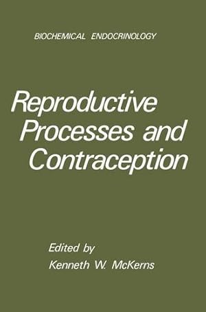 Seller image for Reproductive Processes and Contraception (Biochemical Endocrinology) by McKerns, Kenneth W. [Paperback ] for sale by booksXpress