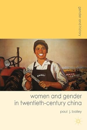 Immagine del venditore per Women and Gender in Twentieth-Century China (Gender and History) by Bailey, Paul J. [Paperback ] venduto da booksXpress