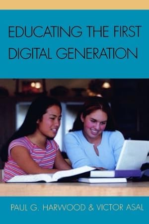 Seller image for Educating the First Digital Generation by Harwood, Paul [Paperback ] for sale by booksXpress