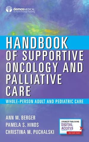 Image du vendeur pour Handbook of Supportive Oncology and Palliative Care: Whole-Person and Value-based Care by Berger MD MSN, Ann, Hinds PhD RN FAAN, Pamela, Puchalski MD MS FACP FAAHPM, Christina [Paperback ] mis en vente par booksXpress