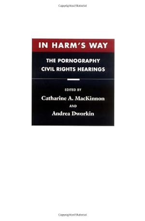 Image du vendeur pour In Harms Way: The Pornography Civil Rights Hearings [Paperback ] mis en vente par booksXpress