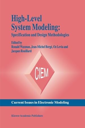 Bild des Verkufers fr High-Level System Modeling: Specification and Design Methodologies (Current Issues in Electronic Modeling) [Paperback ] zum Verkauf von booksXpress