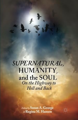 Immagine del venditore per Supernatural, Humanity, and the Soul: On the Highway to Hell and Back by George, Susan A. [Paperback ] venduto da booksXpress