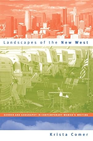 Seller image for Landscapes of the New West: Gender and Geography in Contemporary Women's Writing (Cultural Studies of the United States) by Comer, Krista [Paperback ] for sale by booksXpress