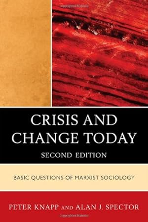 Seller image for Crisis and Change Today: Basic Questions of Marxist Sociology, 2nd Edition by Alan Spector, Peter Knapp [Paperback ] for sale by booksXpress