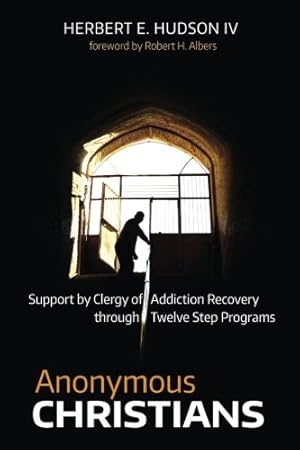 Bild des Verkufers fr Anonymous Christians: Support by Clergy of Addiction Recovery through Twelve Step Programs [Soft Cover ] zum Verkauf von booksXpress