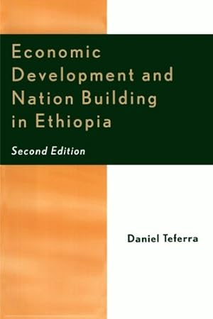 Image du vendeur pour Economic Development and Nation Building in Ethiopia by Teferra, Daniel [Paperback ] mis en vente par booksXpress