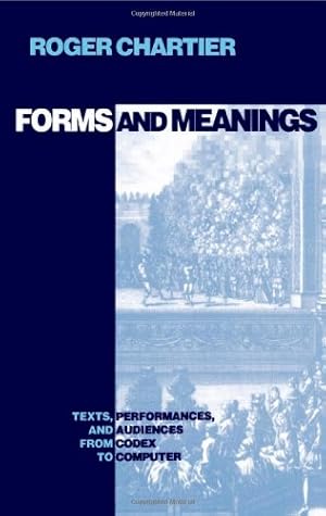 Imagen del vendedor de Forms and Meanings: Texts, Performances, and Audiences from Codex to Computer (New Cultural Studies) by Chartier, Roger [Paperback ] a la venta por booksXpress