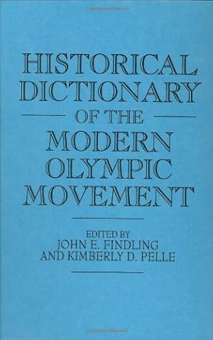 Image du vendeur pour Historical Dictionary of the Modern Olympic Movement by Findling, John E., Pelle, Kimberly [Hardcover ] mis en vente par booksXpress