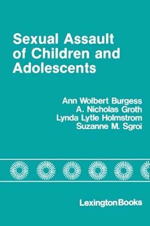 Seller image for Sexual Assault of Children and Adolescents by Burgess Professor Boston College, Ann Wolbert, Groth, Nicholas [Paperback ] for sale by booksXpress