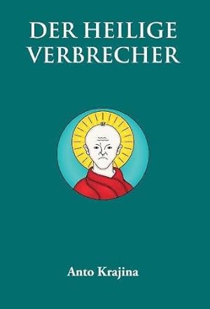 Seller image for Der Heilige Verbrecher (German Edition) [Hardcover ] for sale by booksXpress