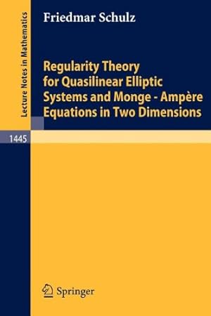 Image du vendeur pour Regularity Theory for Quasilinear Elliptic Systems and Monge - Ampere Equations in Two Dimensions (Lecture Notes in Mathematics) by Schulz, Friedmar [Paperback ] mis en vente par booksXpress