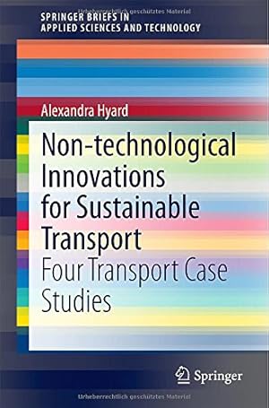 Immagine del venditore per Non-technological Innovations for Sustainable Transport: Four Transport Case Studies (SpringerBriefs in Applied Sciences and Technology) by Hyard, Alexandra [Paperback ] venduto da booksXpress