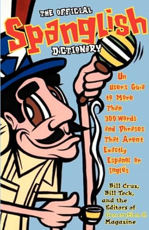 Imagen del vendedor de Official Spanglish Dictionary by Cruz, Bill, Generation n, Editors of, Teck, Bill [Paperback ] a la venta por booksXpress