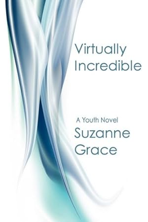 Seller image for Virtually Incredible by Grace, Suzanne [Paperback ] for sale by booksXpress