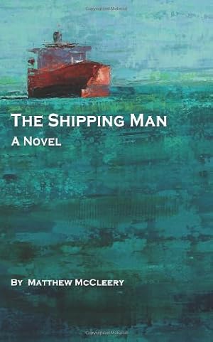 Imagen del vendedor de The Shipping Man by Matthew McCleery [Paperback ] a la venta por booksXpress