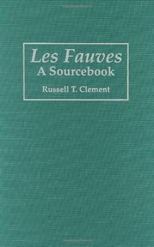 Seller image for Les Fauves: A Sourcebook (Art Reference Collection) by Clement, Russell T. [Hardcover ] for sale by booksXpress