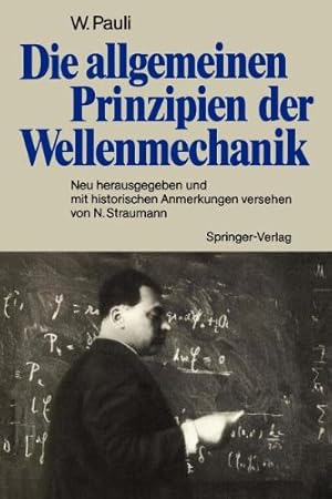 Seller image for Die allgemeinen Prinzipien der Wellenmechanik: Neu herausgegeben und mit historischen Anmerkungen versehen von Norbert Straumann (German Edition) by Pauli, Wolfgang [Paperback ] for sale by booksXpress