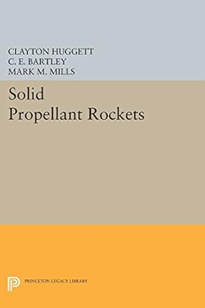 Imagen del vendedor de Solid Propellant Rockets (Princeton Legacy Library) by Huggett, Clayton, Bartley, C. E., Mills, Mark M. [Paperback ] a la venta por booksXpress