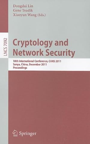 Immagine del venditore per Cryptology and Network Security: 10th International Conference, CANS 2011, Sanya, China, December 10-12, 2011, Proceedings (Lecture Notes in Computer Science) [Paperback ] venduto da booksXpress