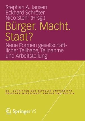 Seller image for Bürger. Macht. Staat?: Neue Formen gesellschaftlicher Teilhabe, Teilnahme und Arbeitsteilung (zu | schriften der Zeppelin Universität. zwischen Wirtschaft, Kultur und Politik) (German Edition) [Paperback ] for sale by booksXpress