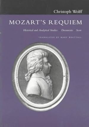 Immagine del venditore per Mozart's Requiem: Historical and Analytical Studies, Documents, Score by Wolff, Christoph [Paperback ] venduto da booksXpress