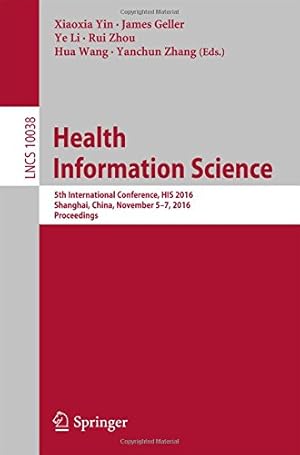 Bild des Verkufers fr Health Information Science: 5th International Conference, HIS 2016, Shanghai, China, November 5-7, 2016, Proceedings (Lecture Notes in Computer Science) [Paperback ] zum Verkauf von booksXpress