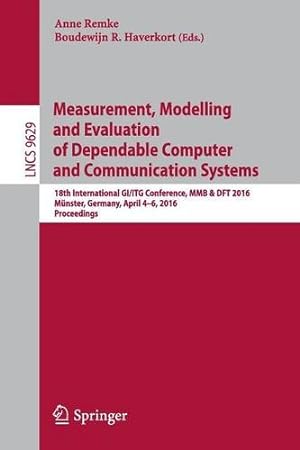 Immagine del venditore per Measurement, Modelling and Evaluation of Dependable Computer and Communication Systems: 18th International GI/ITG Conference, MMB & DFT 2016, Münster, . (Lecture Notes in Computer Science) [Paperback ] venduto da booksXpress
