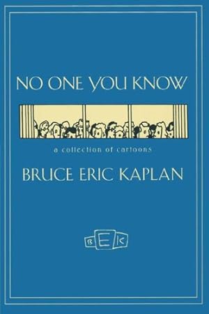 Seller image for NO ONE YOU KNOW: A Collection of Cartoons by Kaplan, Bruce Eric [Paperback ] for sale by booksXpress