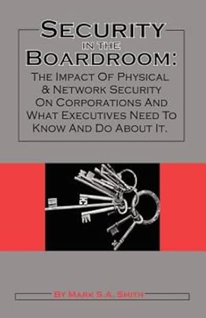 Image du vendeur pour Security in the Boardroom by Smith, Mark S. A. [Paperback ] mis en vente par booksXpress