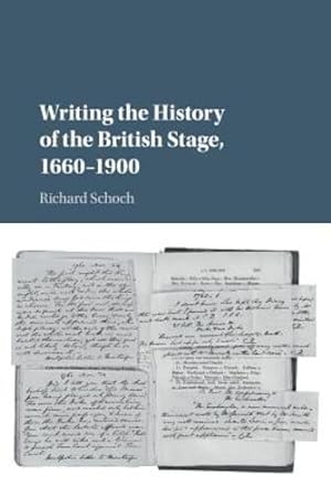 Imagen del vendedor de Writing the History of the British Stage: 1660-1900 by Schoch, Richard [Paperback ] a la venta por booksXpress
