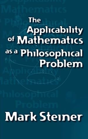 Immagine del venditore per The Applicability of Mathematics as a Philosophical Problem by Steiner, Mark [Paperback ] venduto da booksXpress